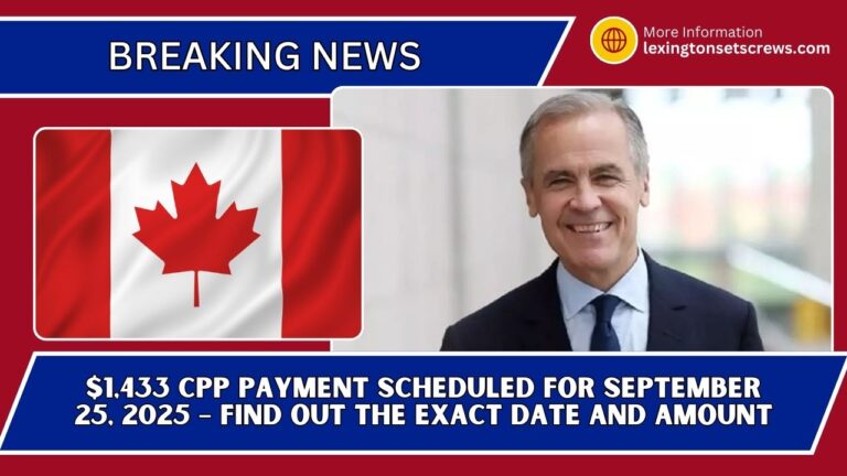 $1,433 CPP Payment Scheduled For September 25, 2025 – Find Out The Exact Date And Amount