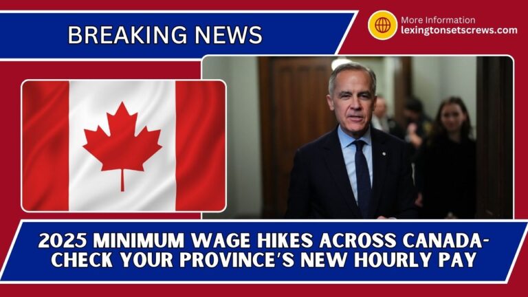 2025 Minimum Wage Hikes Across Canada-Check Your Province’s New Hourly Pay