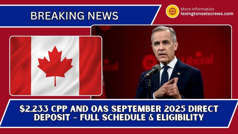 $2,233 CPP And OAS September 2025 Direct Deposit – Full Schedule & Eligibility