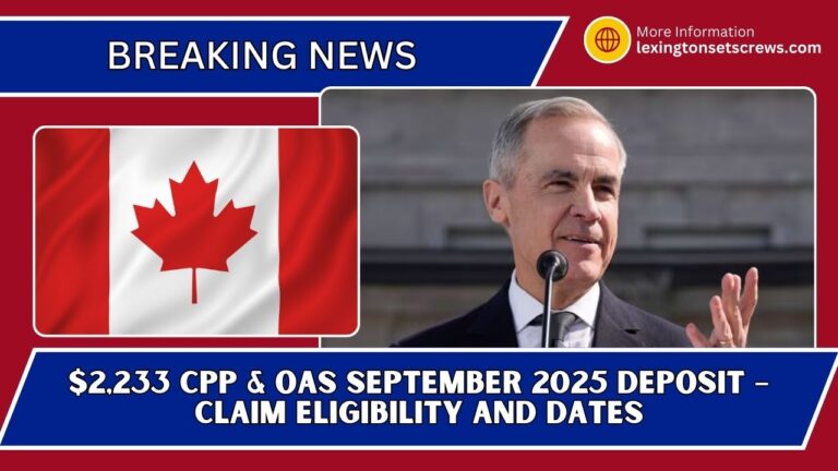 $2,233 CPP & OAS September 2025 Deposit – Claim Eligibility And Dates