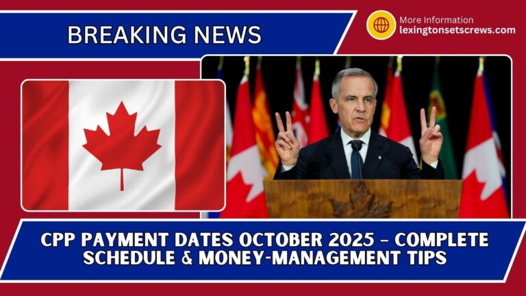CPP Payment Dates October 2025 – Complete Schedule & Money-Management Tips