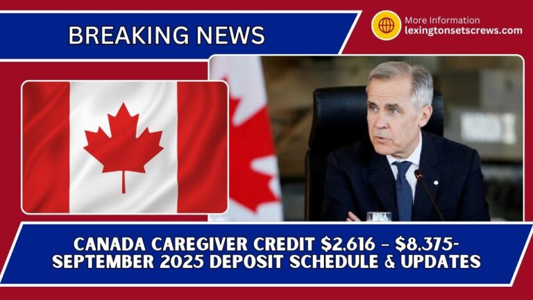 Canada Caregiver Credit $2,616 – $8,375- September 2025 Deposit Schedule & Updates