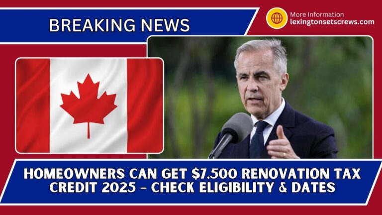 Homeowners Can Get $7,500 Renovation Tax Credit 2025 – Check Eligibility & Dates