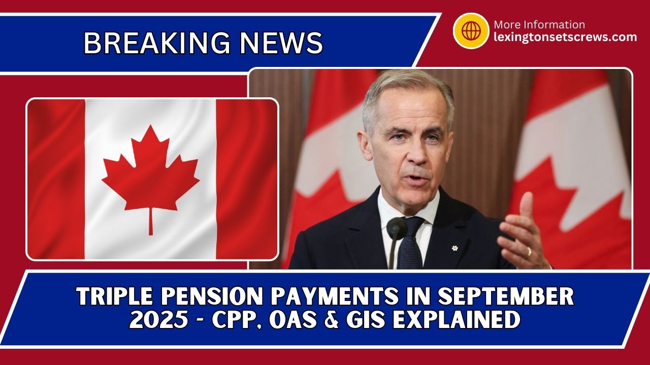 Triple Pension Payments In September 2025 - CPP, OAS & GIS Explained